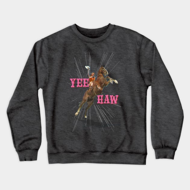 YEE HAW Crewneck Sweatshirt by MsGonzalez